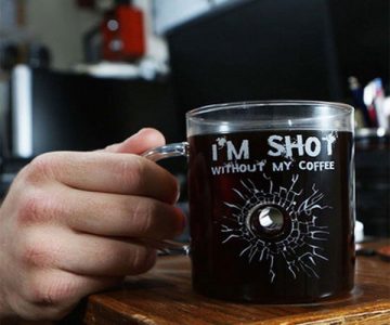 I'm Shot without My Coffee Glass Mug
