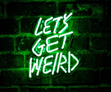 Let’s Get Weird Neon Sign