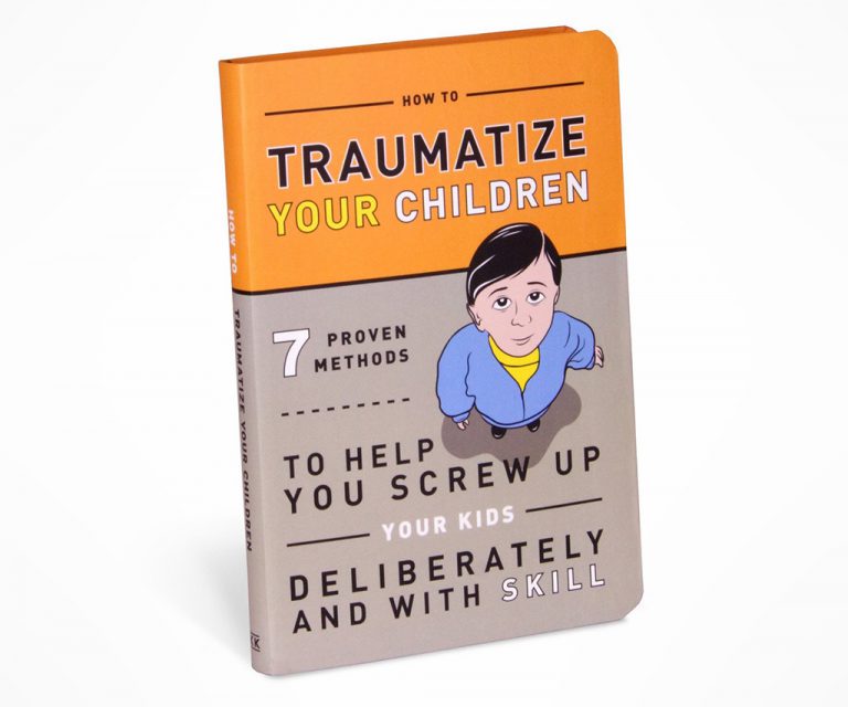 How to Traumatize Your Children Completely
